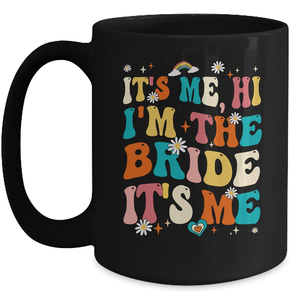 Bachelor Party Engaged Funny It's Me Hi I'm The Bride Groovy Mug | teecentury