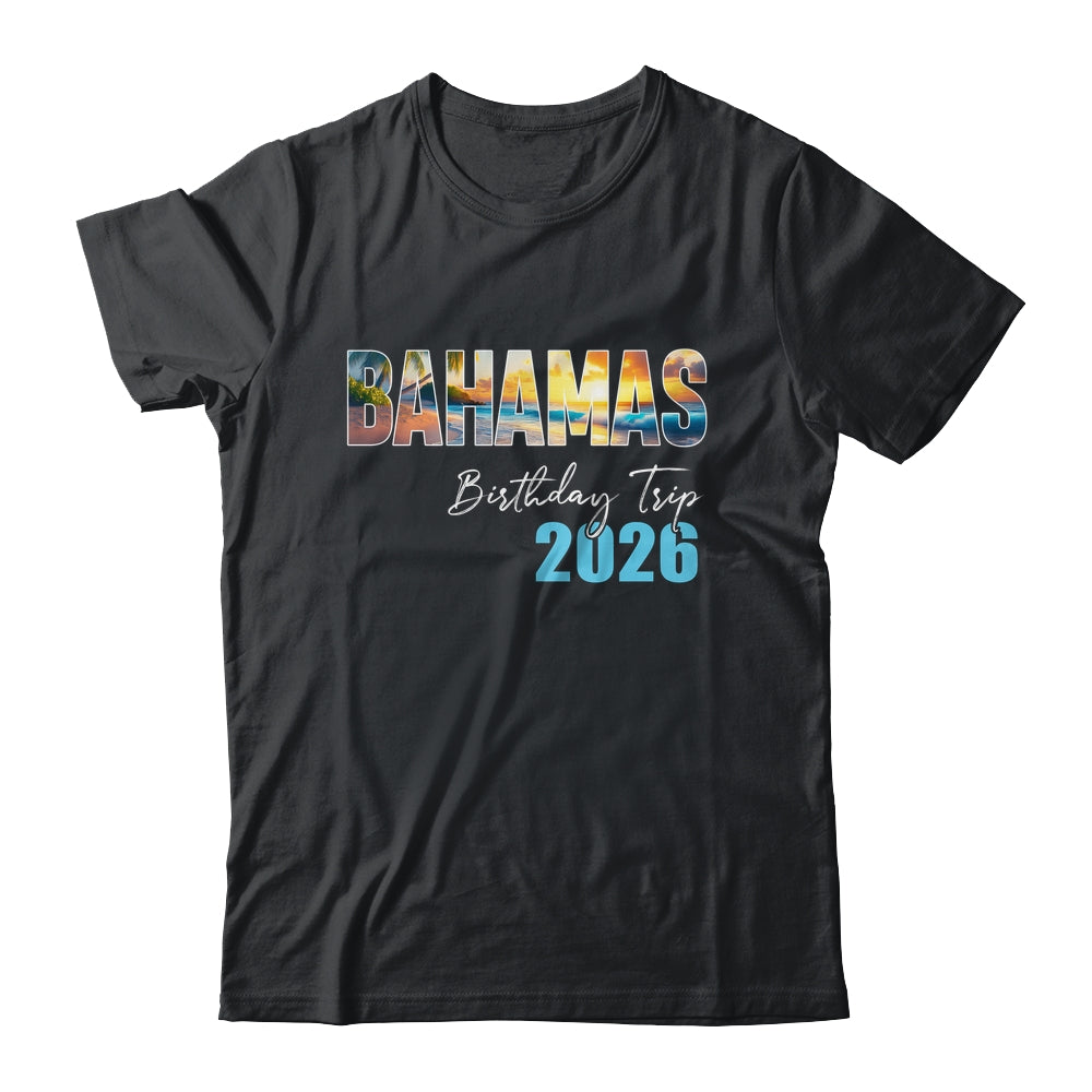 Bahamas Birthday Trip 2026 Vacation Party Crew Cruise Shirt & Tank Top | teecentury