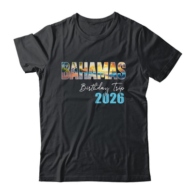 Bahamas Birthday Trip 2026 Vacation Party Crew Cruise Shirt & Tank Top | teecentury
