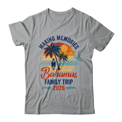 Bahamas Family Vacation 2026 Making Memories Trip Shirt & Tank Top | teecentury