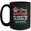 Ballet Christmas Dear Santa It Wasn't Me I'm Always At Dance Mug | teecentury
