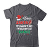 Ballet Christmas Dear Santa It Wasn't Me I'm Always At Dance Shirt & Sweatshirt | teecentury