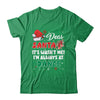 Ballet Christmas Dear Santa It Wasn't Me I'm Always At Dance Shirt & Sweatshirt | teecentury