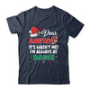 Ballet Christmas Dear Santa It Wasn't Me I'm Always At Dance Shirt & Sweatshirt | teecentury