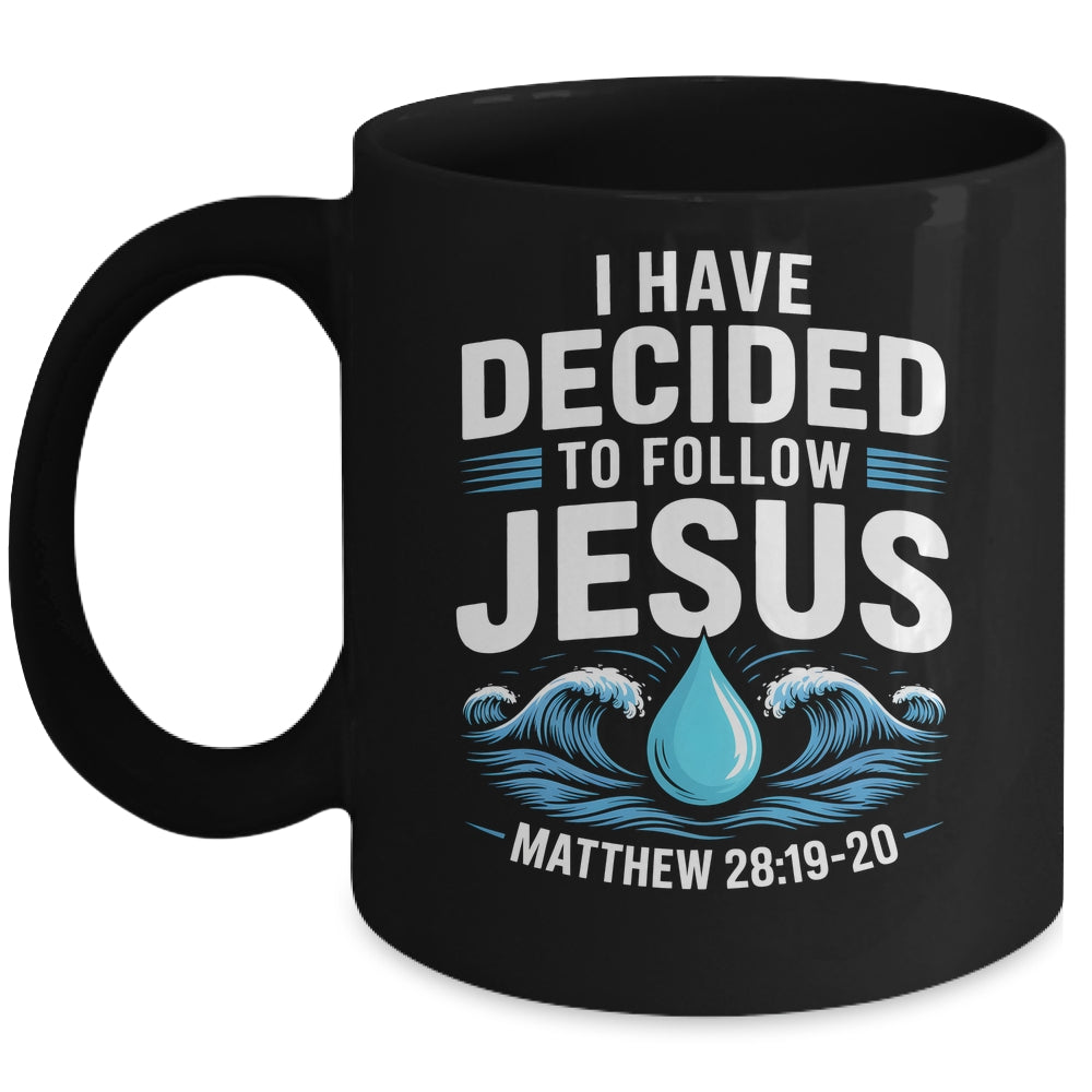 Baptized I Have Decided To Follow Jesus Baptism Christian Mug | teecentury