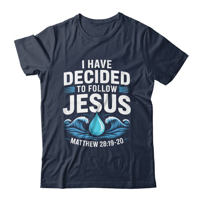 Baptized I Have Decided To Follow Jesus Baptism Christian Shirt & Hoodie | teecentury