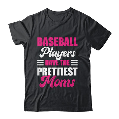 Baseball Players Have The Prettiest Moms Funny Baseball Shirt & Tank Top | teecentury
