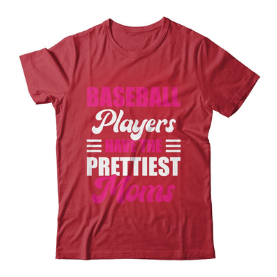 Baseball Players Have The Prettiest Moms Funny Baseball Shirt & Tank Top | teecentury
