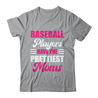 Baseball Players Have The Prettiest Moms Funny Baseball Shirt & Tank Top | teecentury