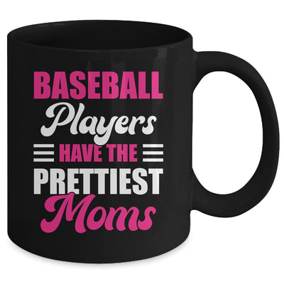 Baseball Players Have The Prettiest Moms Funny Baseball Mug | teecentury