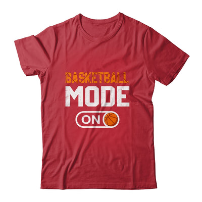 Basketball Mode On Basketball Player Sport Funny Shirt & Hoodie | teecentury