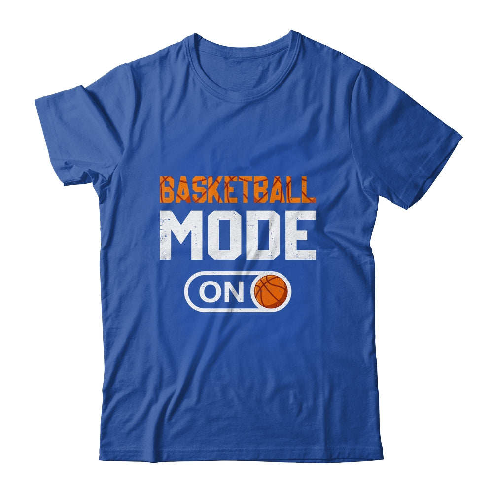 Basketball Mode On Basketball Player Sport Funny Shirt & Hoodie | teecentury