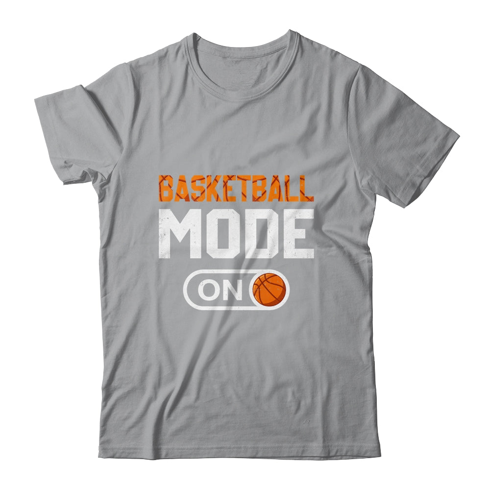 Basketball Mode On Basketball Player Sport Funny Shirt & Hoodie | teecentury