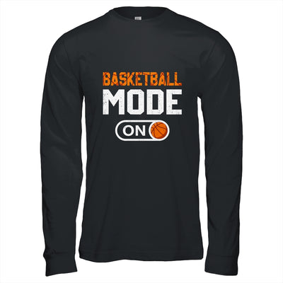 Basketball Mode On Basketball Player Sport Funny Shirt & Hoodie | teecentury