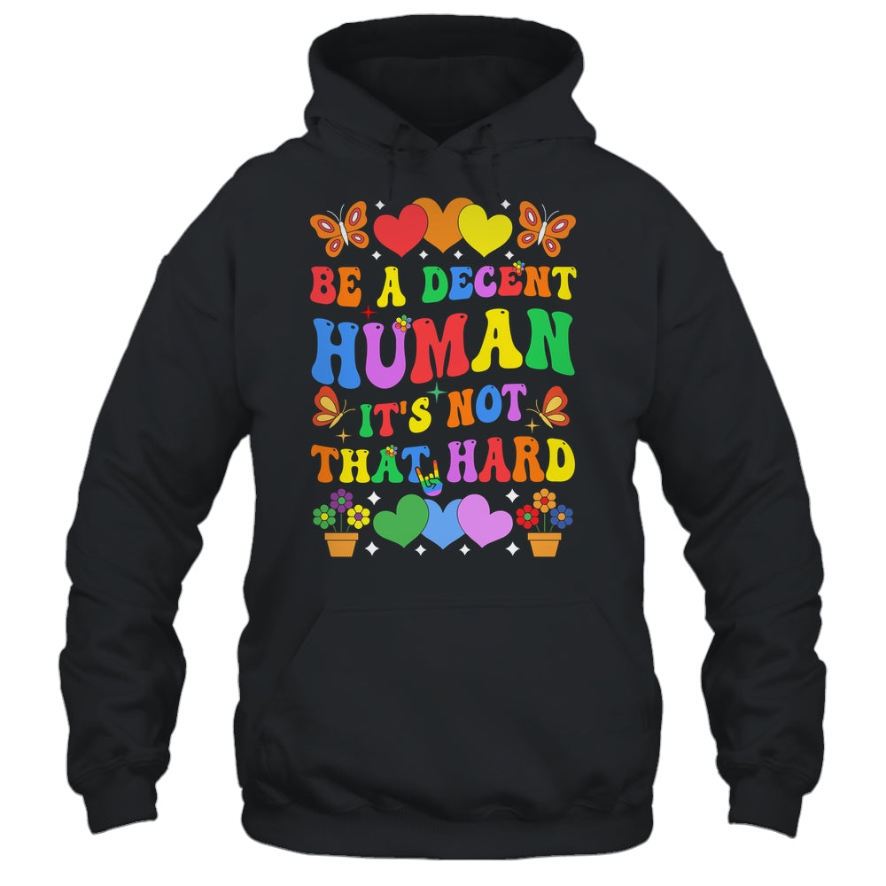 Be A Decent Human It's Not That Hard LGBT Men Women Groovy Shirt & Tank Top | teecentury