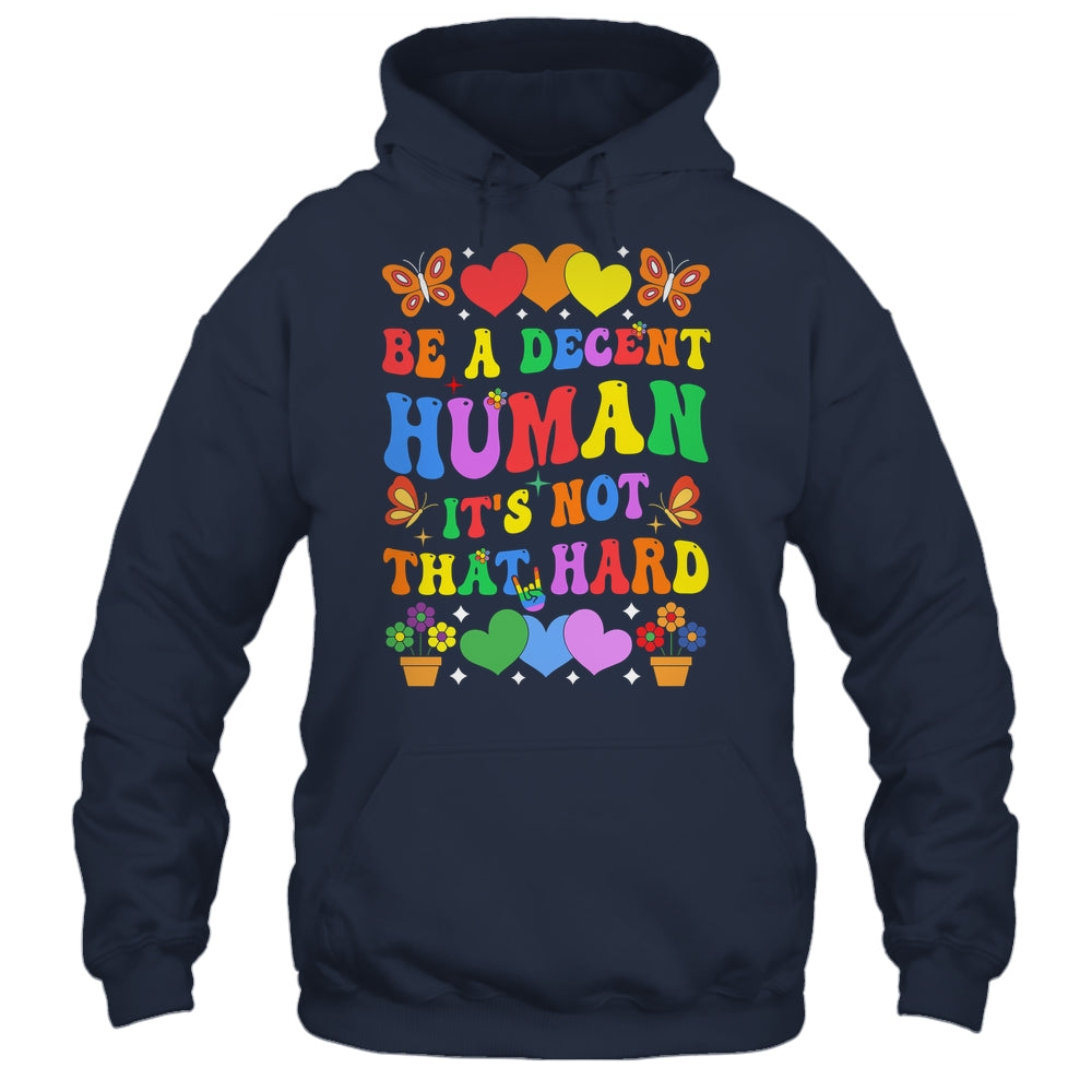 Be A Decent Human It's Not That Hard LGBT Men Women Groovy Shirt & Tank Top | teecentury