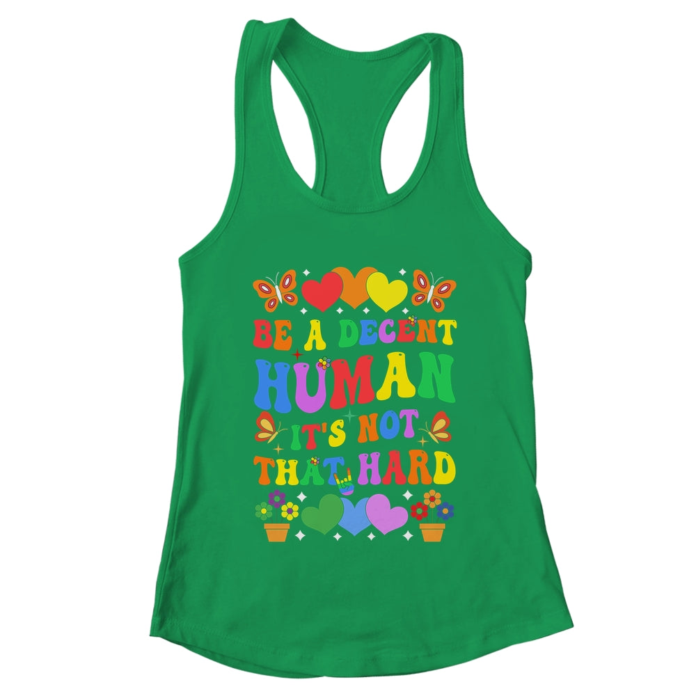 Be A Decent Human It's Not That Hard LGBT Men Women Groovy Shirt & Tank Top | teecentury
