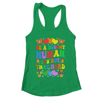 Be A Decent Human It's Not That Hard LGBT Men Women Groovy Shirt & Tank Top | teecentury