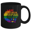 Be Careful Who You Hate It Be Someone You Love LGBT Flower Mug | teecentury