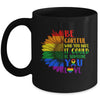 Be Careful Who You Hate It Be Someone You Love LGBT Flower Mug | teecentury
