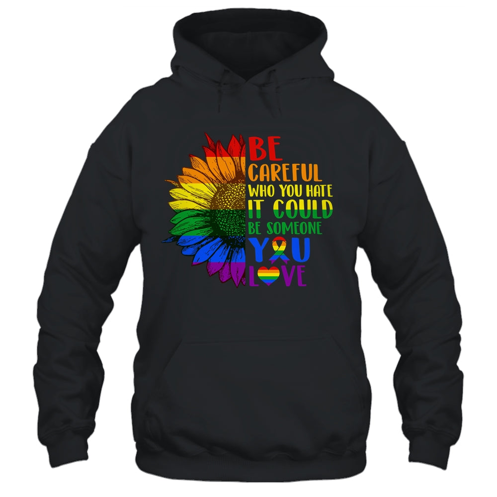 Be Careful Who You Hate It Be Someone You Love LGBT Flower Shirt & Tank Top | teecentury
