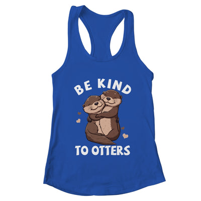 Be Kind To Otters Girls Kids Boys Women Otter's Day Shirt & Tank Top | teecentury