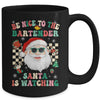 Be Nice To The Bartender Santa Christmas Xmas Groovy Mug | teecentury
