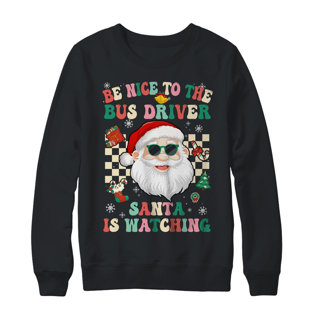 Be Nice To The Bus Driver Santa Christmas Xmas Groovy Shirt & Sweatshirt | teecentury