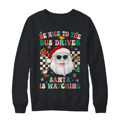 Be Nice To The Bus Driver Santa Christmas Xmas Groovy Shirt & Sweatshirt | teecentury