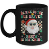 Be Nice To The Bus Driver Santa Christmas Xmas Groovy Mug | teecentury