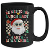 Be Nice To The Lunch Lady Santa Christmas Xmas Groovy Mug | teecentury