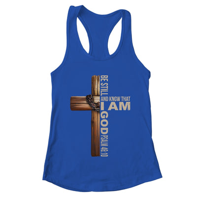 Be Still And Know God Christian Bible Verse Faith Men Women Shirt & Tank Top | teecentury