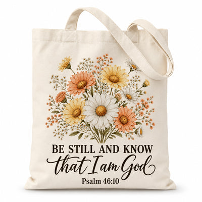 Be Still And Know That I Am God Psalm 46 10 Floral Christian Gift Tote Bag For Women Church Canvas Bag Bible Verse Faith Religious For Daily Use Shopping Beach Travel | teecentury