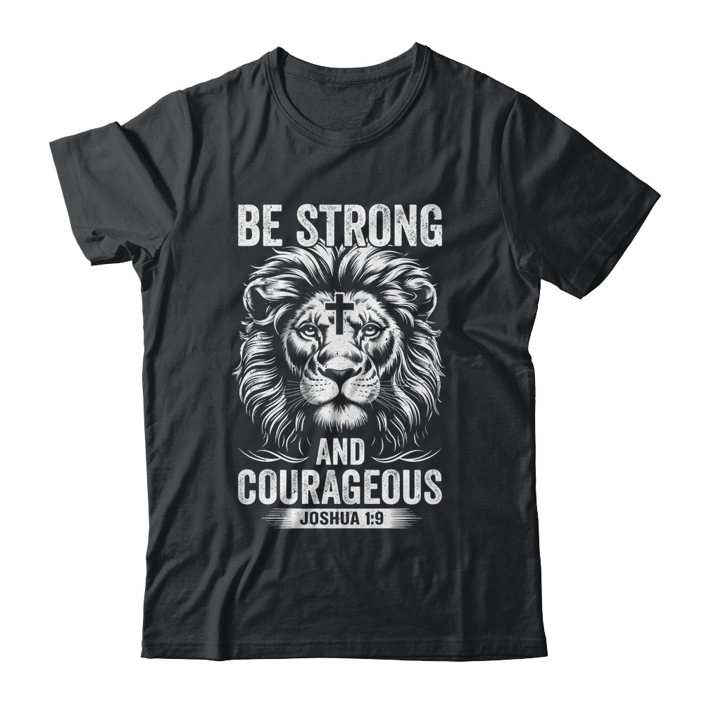 Be Strong And Courageous Lion Joshua 1:9 Bible Christian Men Shirt & Hoodie | teecentury