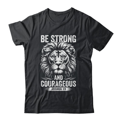 Be Strong And Courageous Lion Joshua 1:9 Bible Christian Men Shirt & Hoodie | teecentury