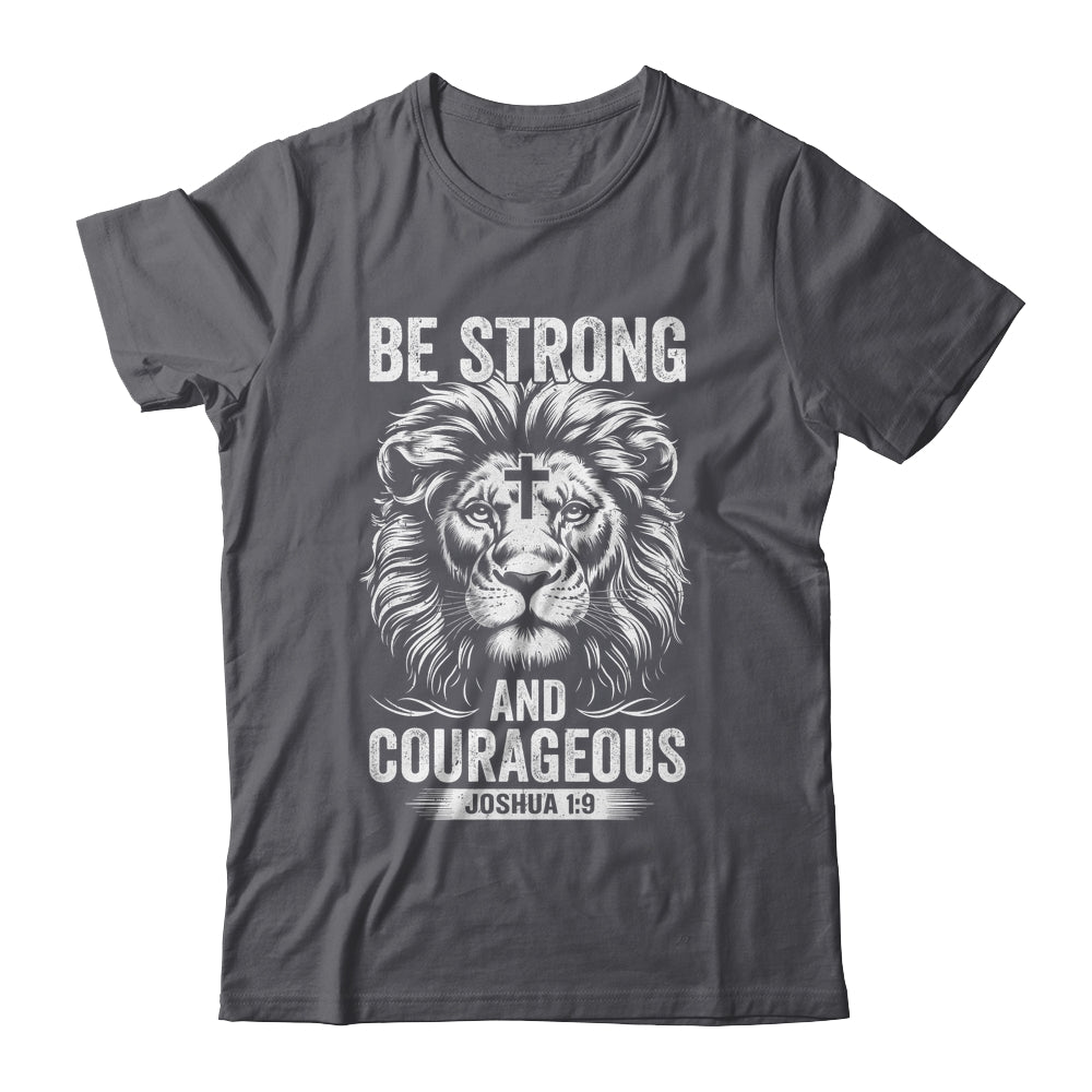 Be Strong And Courageous Lion Joshua 1:9 Bible Christian Men Shirt & Hoodie | teecentury