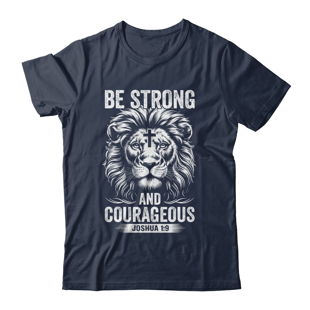 Be Strong And Courageous Lion Joshua 1:9 Bible Christian Men Shirt & Hoodie | teecentury