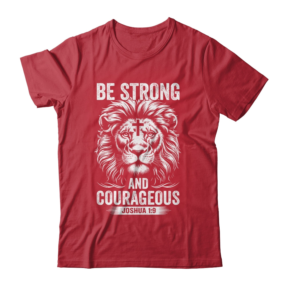 Be Strong And Courageous Lion Joshua 1:9 Bible Christian Men Shirt & Hoodie | teecentury