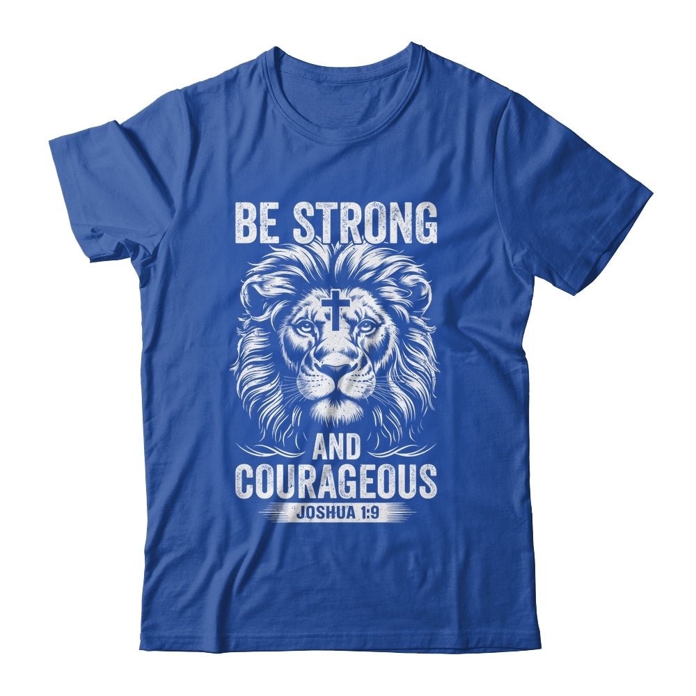 Be Strong And Courageous Lion Joshua 1:9 Bible Christian Men Shirt & Hoodie | teecentury