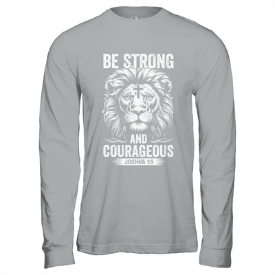 Be Strong And Courageous Lion Joshua 1:9 Bible Christian Men Shirt & Hoodie | teecentury