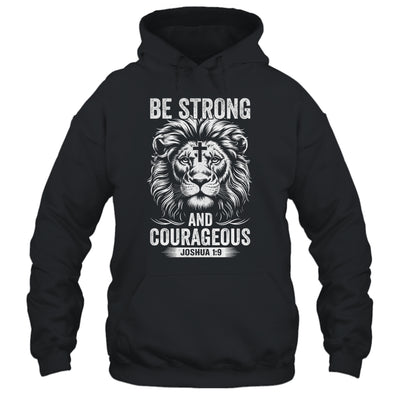Be Strong And Courageous Lion Joshua 1:9 Bible Christian Men Shirt & Hoodie | teecentury