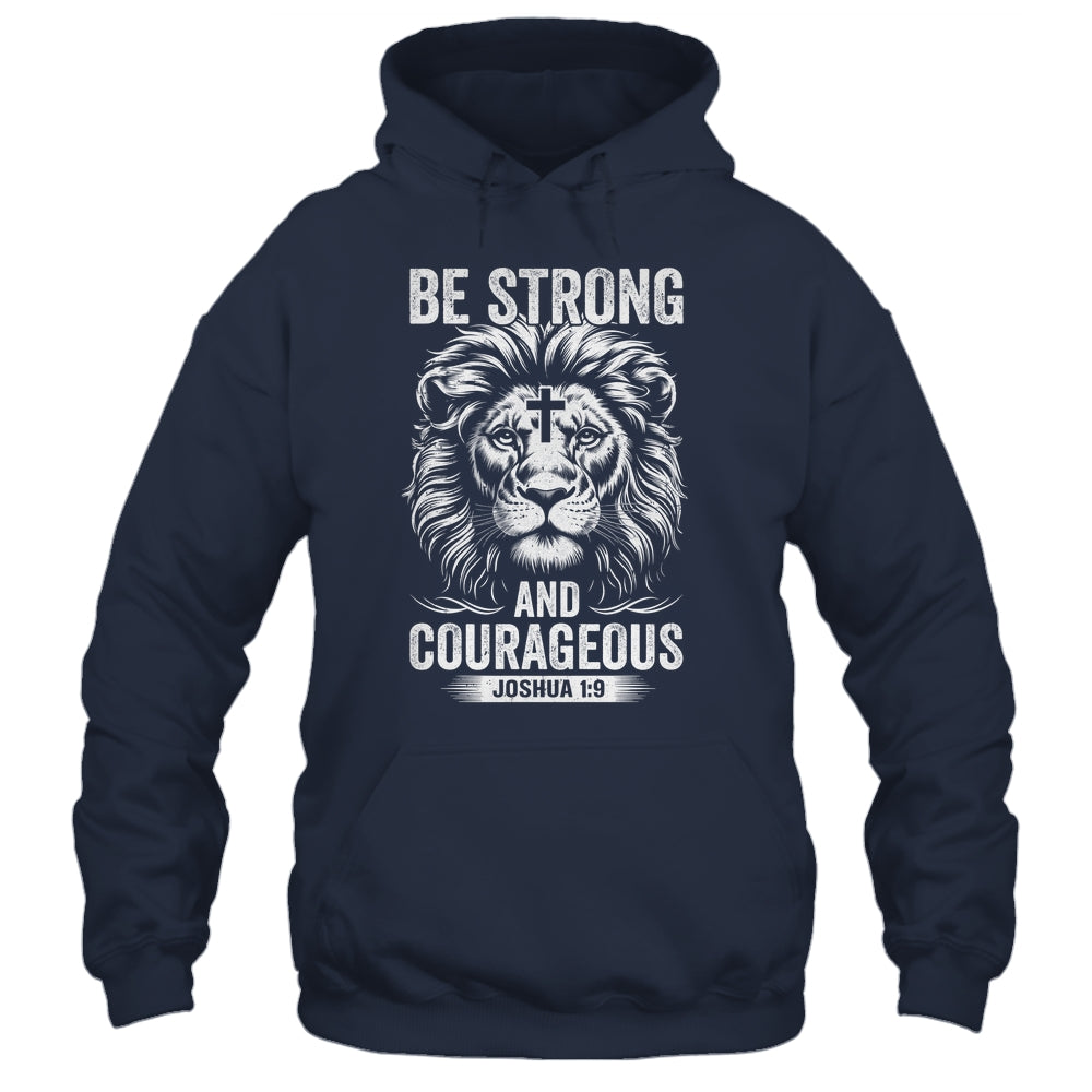 Be Strong And Courageous Lion Joshua 1:9 Bible Christian Men Shirt & Hoodie | teecentury