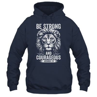 Be Strong And Courageous Lion Joshua 1:9 Bible Christian Men Shirt & Hoodie | teecentury