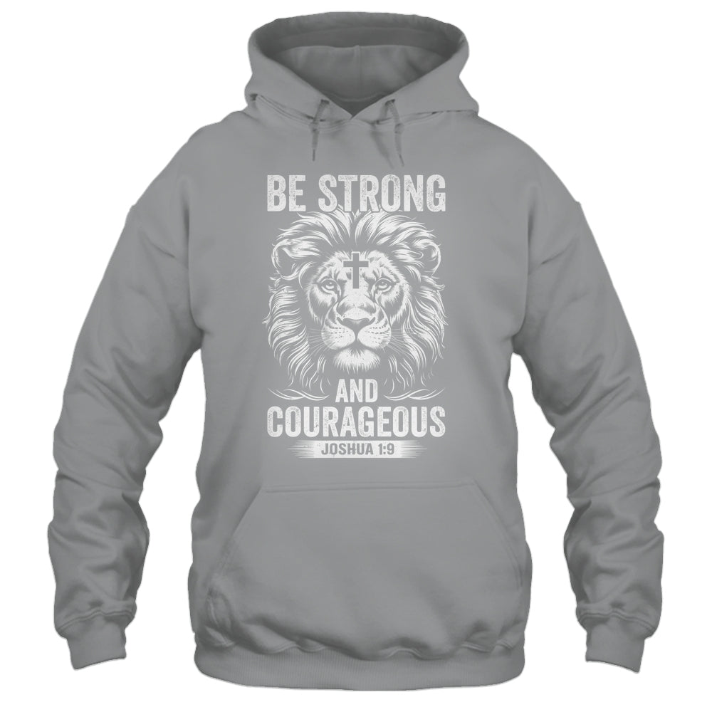 Be Strong And Courageous Lion Joshua 1:9 Bible Christian Men Shirt & Hoodie | teecentury