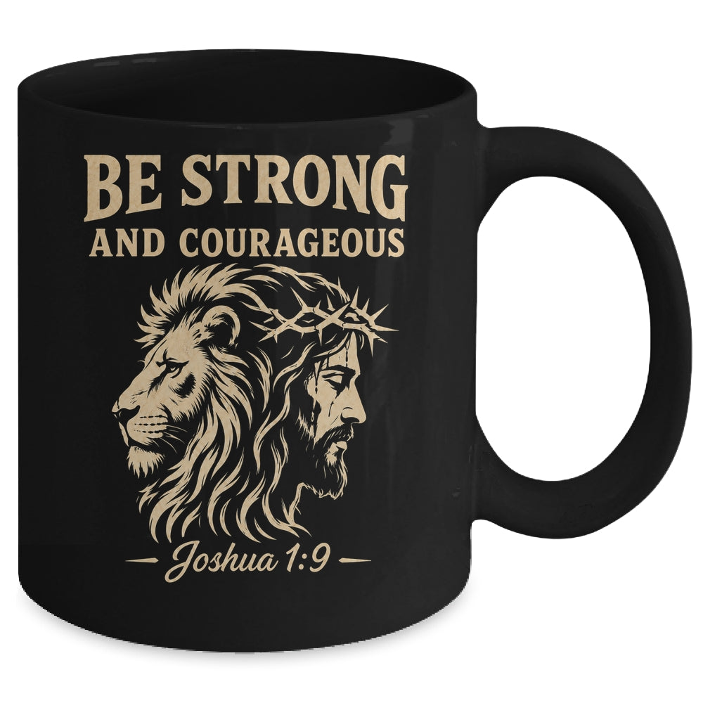 Be Strong And Courageous Lion Joshua 1:9 Christian Jesus Mug | teecentury