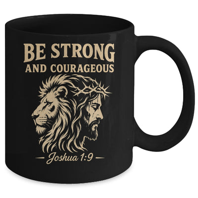Be Strong And Courageous Lion Joshua 1:9 Christian Jesus Mug | teecentury