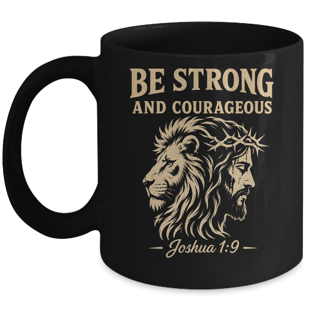 Be Strong And Courageous Lion Joshua 1:9 Christian Jesus Mug | teecentury