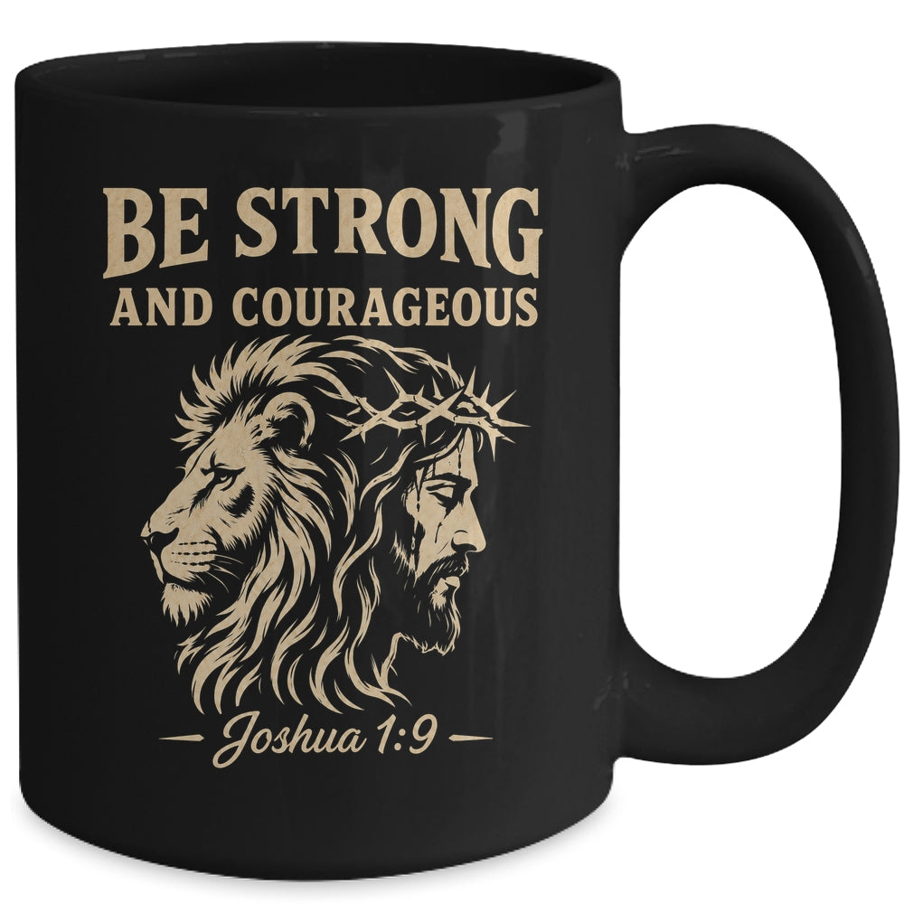 Be Strong And Courageous Lion Joshua 1:9 Christian Jesus Mug | teecentury