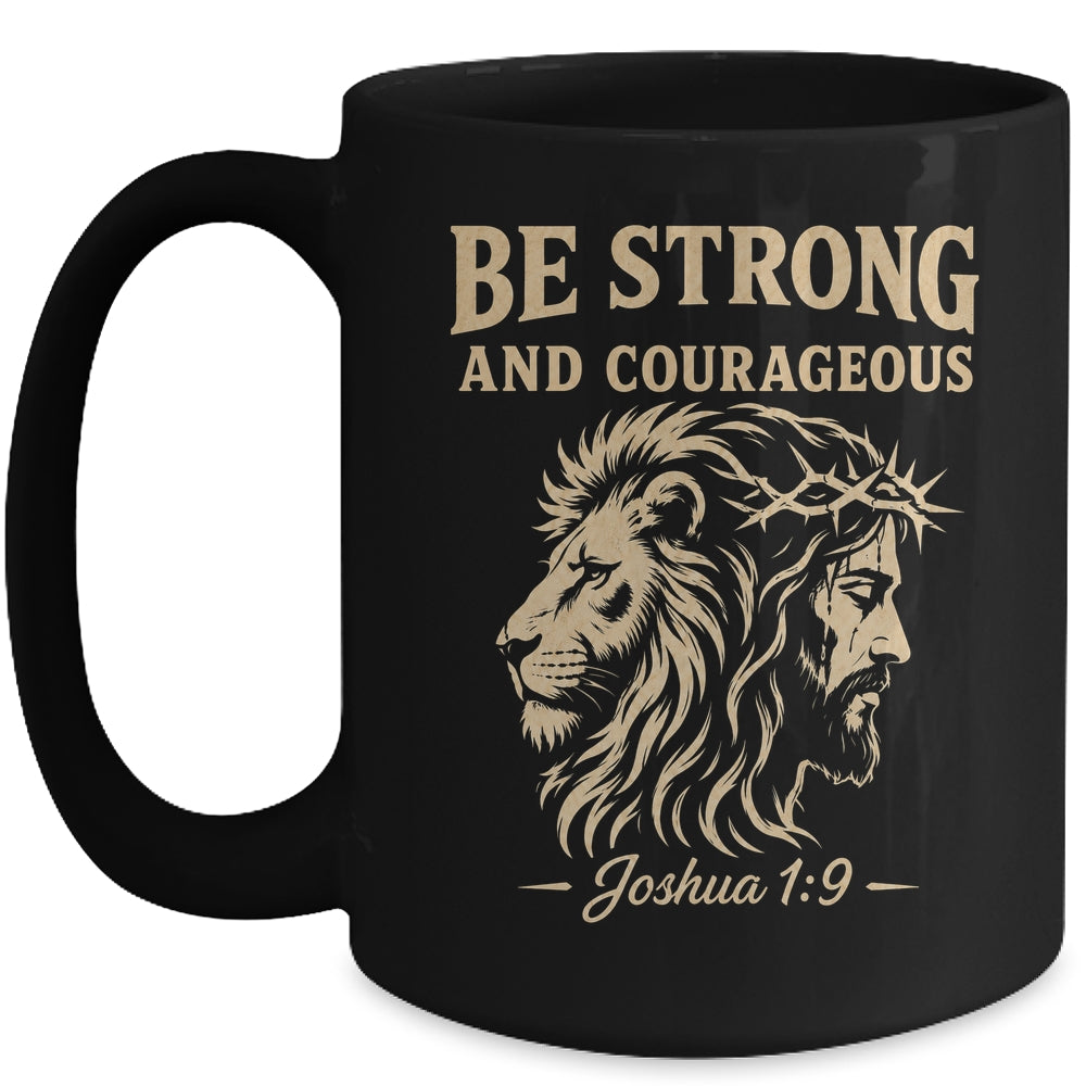Be Strong And Courageous Lion Joshua 1:9 Christian Jesus Mug | teecentury