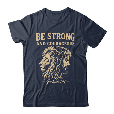 Be Strong And Courageous Lion Joshua 1:9 Christian Jesus Shirt & Hoodie | teecentury